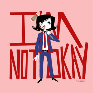 Bunny Baum - I'm Not OK - Art Print